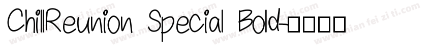 ChillReunion Special Bold字体转换